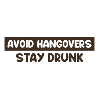 Avoid Hangovers Stay Drunk Decal (Brown)